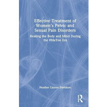 Effective Treatment of Womens Pelvic and Sexual Pain Disorders Healing