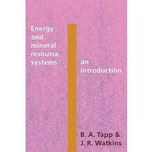 Energy and Mineral Resource Systems An Introduction by B. A. Tapp Pape