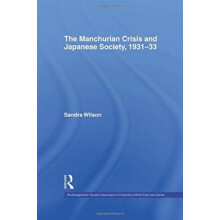The Manchurian Crisis and Japanese Society 193133 by Sandra Wilson Pap