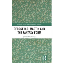 George R.R. Martin and the Fantasy Form by Joseph Young Hardcover Book