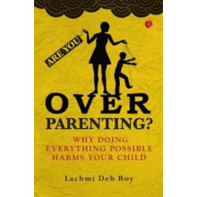 Are you Overparenting by Deb Lachmi Roy Paperback Book