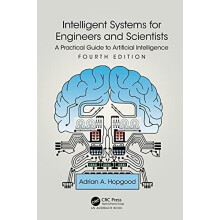 Intelligent Systems for Engineers and Scientists A Practical Guide to