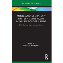 Musicians Migratory Patterns AmericanMexican Border Lands Paperback Bo