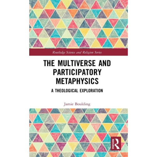 The Multiverse and Participatory Metaphysics A Theological Exploration
