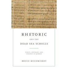 Rhetoric and the Dead Sea Scrolls by Bruce McComiskey Paperback Book