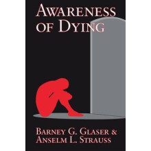 Awareness of Dying by Barney G. Glaser Hardcover Book