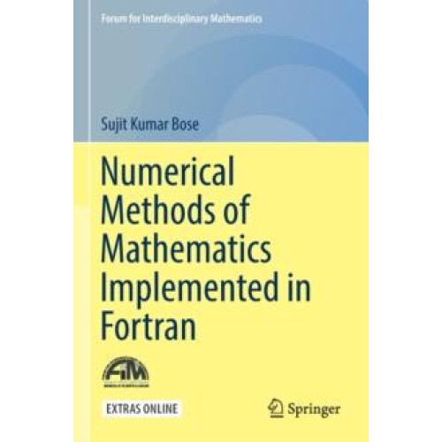 Numerical Methods of Mathematics Implemented in Fortran by Sujit Kumar
