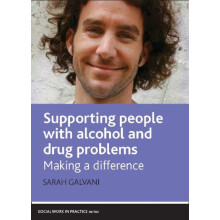 Supporting people with alcohol and drug problems by Sarah Galvani Pape