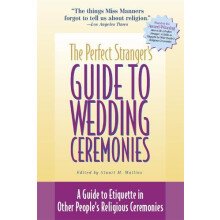 The Perfect Strangers Guide to Wedding Ceremonies A Guide to Etiquette