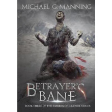 Betrayers Bane by Michael G. Manning Hardcover Book