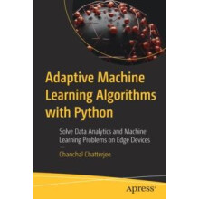 Adaptive Machine Learning Algorithms with Python Solve Data Analytics