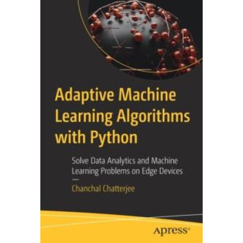 Adaptive Machine Learning Algorithms with Python Solve Data Analytics