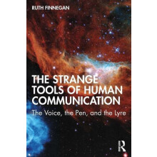 The Strange Tools of Human Communication The Voice the Pen and the Lyr