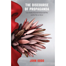 The Discourse of Propaganda Case Studies from the Persian Gulf War and