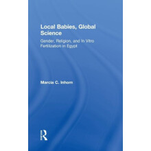 Local Babies Global Science Gender Religion and In Vitro Fertilization