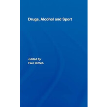 Drugs Alcohol and Sport A Critical History Hardcover Book