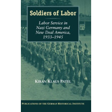 Soldiers of Labor by Kiran Klaus Patel Hardcover Book