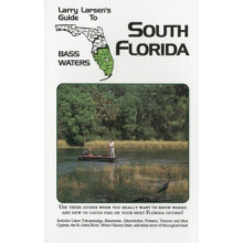 Larry Larsens Guide to South Florida Bass Waters Book 3 by Larry Larse