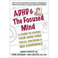 ADHD the Focused Mind A Guide to Giving Your ADHD Child Focus Discipli