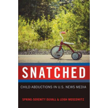 Snatched Child Abductions in U.S. News Media Paperback Book