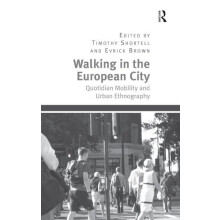 Walking in the European City Quotidian Mobility and Urban Ethnography