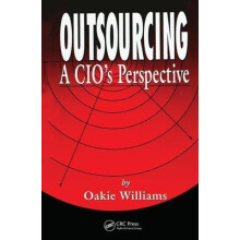 Outsourcing A CIOs Perspective by Oakie D. Williams Hardcover Book