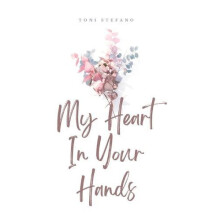 My Heart In Your Hands by Toni Stefano Paperback Book