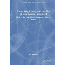 Controlling Privacy and the Use of Data Assets Volume 2 What is the Ne
