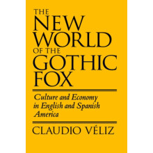 New World of the Gothic Fox by Claudio Veliz Hardcover Book