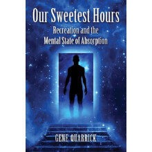Our Sweetest Hours Recreation and the Mental State of Absorption by Ge