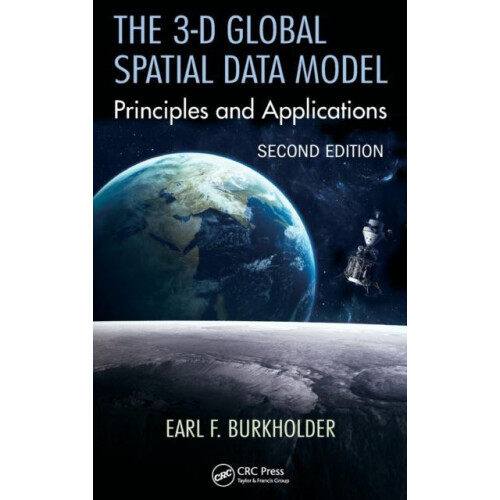 The 3D Global Spatial Data Model Principles and Applications Second Ed