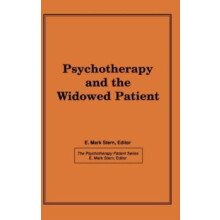 Psychotherapy and the Widowed Patient by E Mark Stern Hardcover Book