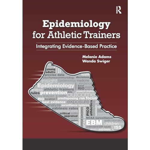 Epidemiology for Athletic Trainers Integrating EvidenceBased Practice
