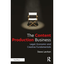 The Content Production Business Legal Economic and Creative Basics for