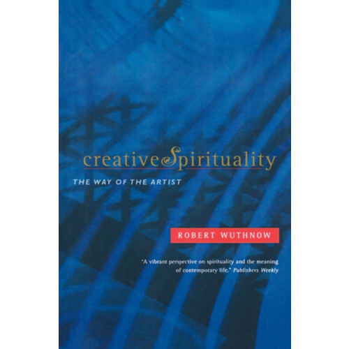 Creative Spirituality by Robert Wuthnow Paperback Book