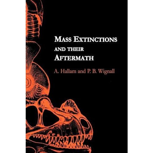 Mass Extinctions and Their Aftermath by Anthony Hallam Paperback Book
