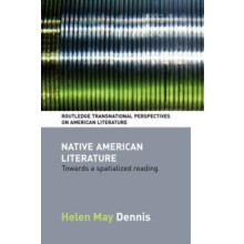 Native American Literature Towards a Spatialized Reading by Helen May