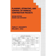 Planning Estimating and Control of Chemical Construction Projects by P