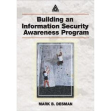 Building an Information Security Awareness Program by Mark B. Desman P