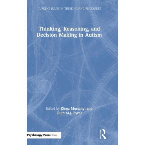 Thinking Reasoning and Decision Making in Autism Hardcover Book