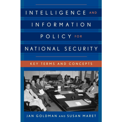 Intelligence and Information Policy for National Security Key Terms an