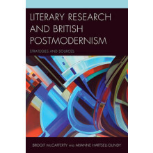 Literary Research and British Postmodernism Strategies and Sources by