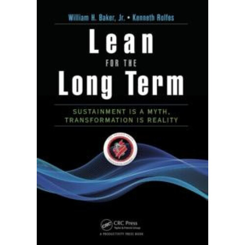 Lean for the Long Term Sustainment is a Myth Transformation is Reality