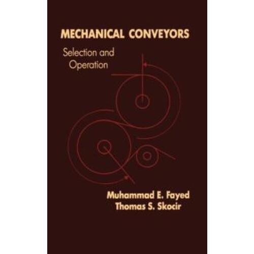 Mechanical Conveyors Selection and Operation by Mohammad E. Fayed Hard