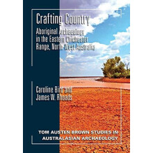 Crafting Country Aboriginal Archaeology in the Eastern Chichester Rang