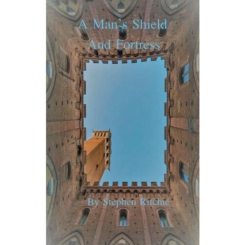 A Mans Shield and Fortress by Stephen Ritchie Paperback Book
