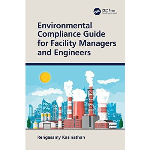 Environmental Compliance Guide for Facility Managers and Engineers by