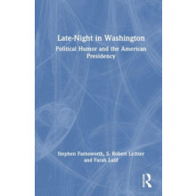 LateNight in Washington Political Humor and the American Presidency by
