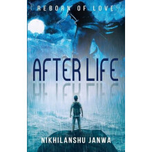 After Life Reborn of Love by Nikilanshu Janwa Paperback Book
