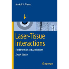 LaserTissue Interactions Fundamentals and Applications by Markolf H. N